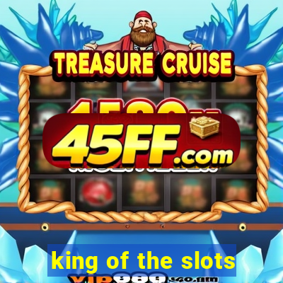 king of the slots
